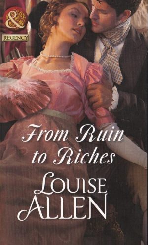 From Ruin to Riches by Louise Allen