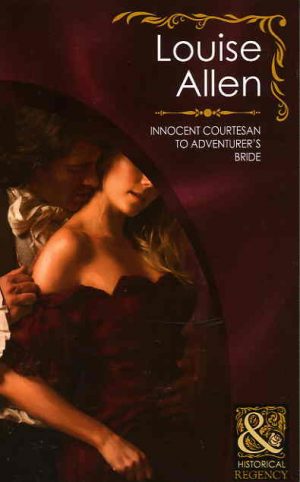 Innocent Courtesan to Adventurer's Bride by Louise Allen