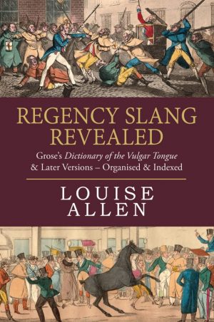 Regency Slang Revealed by Louise Allen