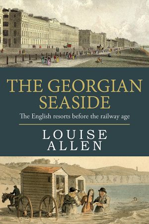 The Georgian Seaside by Louise Allen