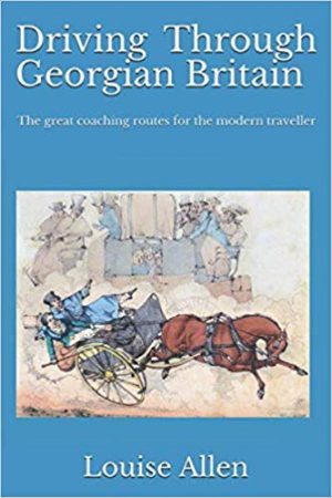 Driving Through Georgian Britain by Louise Allen
